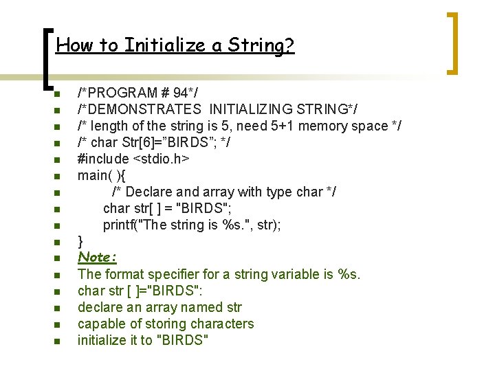 How to Initialize a String? n n n n /*PROGRAM # 94*/ /*DEMONSTRATES INITIALIZING