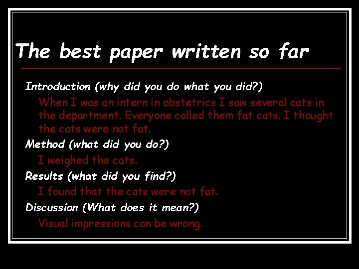 The best paper written so far Introduction (why did you do what you did?