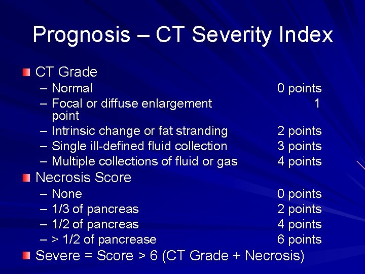 Prognosis – CT Severity Index CT Grade – Normal – Focal or diffuse enlargement