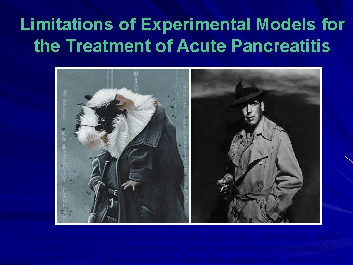Limitations of Experimental Models for the Treatment of Acute Pancreatitis The utility of such