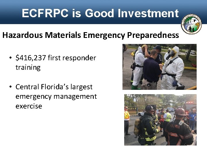 ECFRPC is Good Investment Hazardous Materials Emergency Preparedness • $416, 237 first responder training