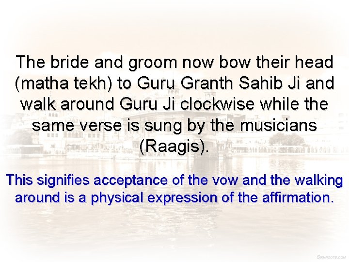 The bride and groom now bow their head (matha tekh) to Guru Granth Sahib