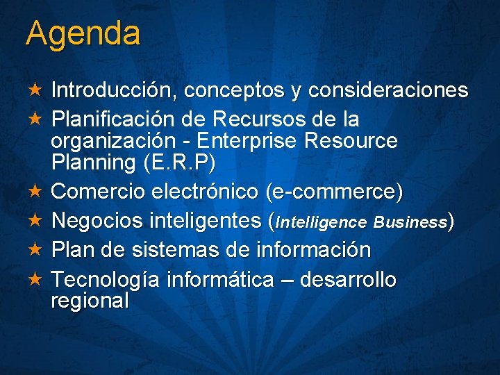 Agenda « Introducción, conceptos y consideraciones « Planificación de Recursos de la organización -