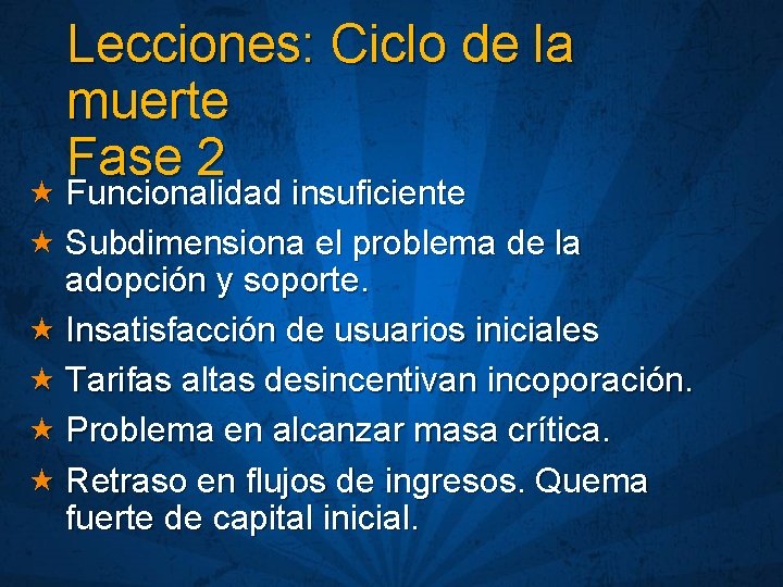 Lecciones: Ciclo de la muerte Fase 2 « Funcionalidad insuficiente « Subdimensiona el problema