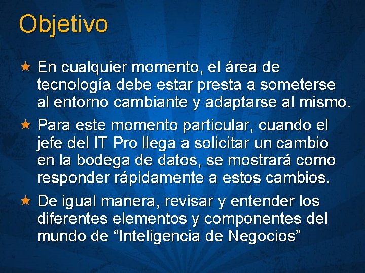 Objetivo « En cualquier momento, el área de tecnología debe estar presta a someterse