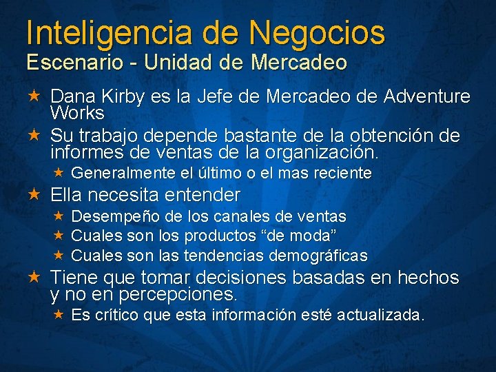 Inteligencia de Negocios Escenario - Unidad de Mercadeo « Dana Kirby es la Jefe