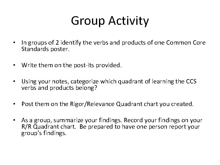 Group Activity • In groups of 2 identify the verbs and products of one