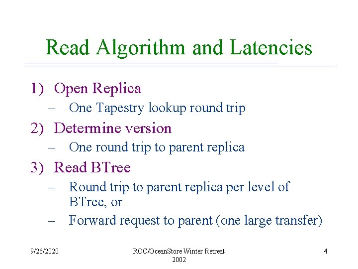 Read Algorithm and Latencies 1) Open Replica – One Tapestry lookup round trip 2)