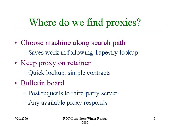 Where do we find proxies? • Choose machine along search path – Saves work