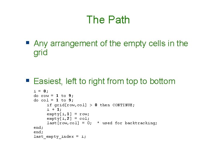 The Path § Any arrangement of the empty cells in the grid § Easiest, The Path § Any arrangement of the empty cells in the grid § Easiest,