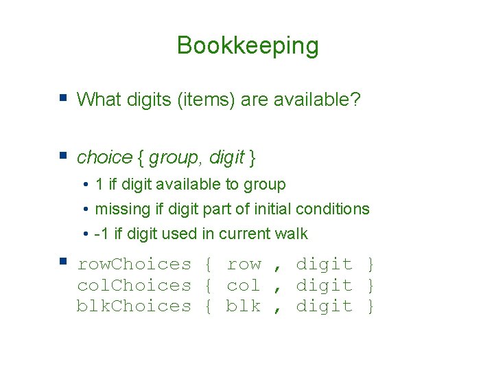 Bookkeeping § What digits (items) are available? § choice { group, digit } • Bookkeeping § What digits (items) are available? § choice { group, digit } •