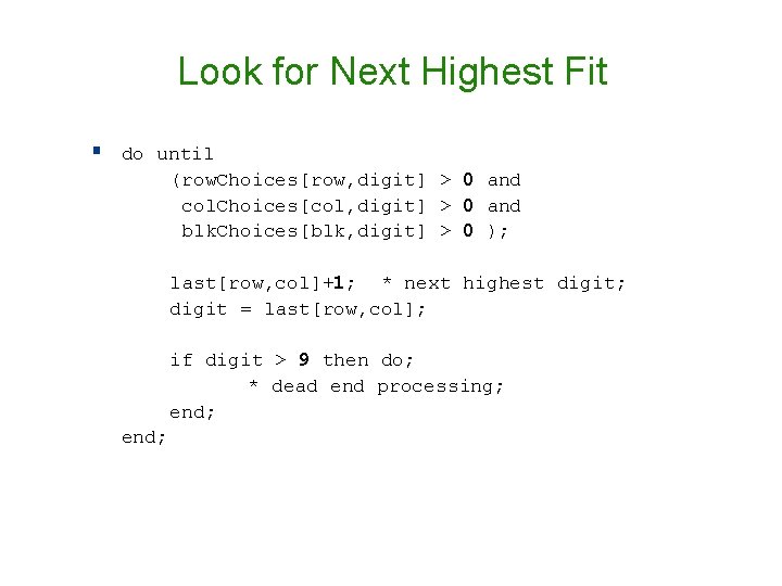 Look for Next Highest Fit § do until (row. Choices[row, digit] > 0 and