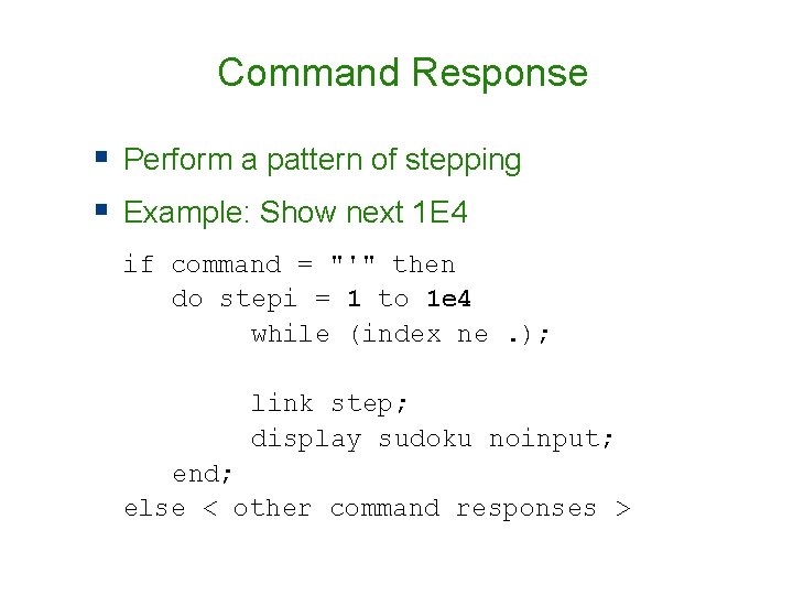 Command Response § Perform a pattern of stepping § Example: Show next 1 E Command Response § Perform a pattern of stepping § Example: Show next 1 E
