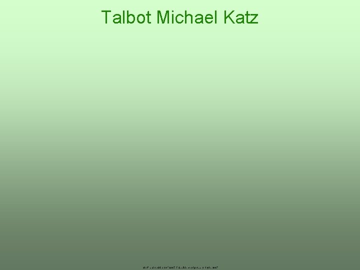 Talbot Michael Katz SAS® and Sudoku SGF 2007, This slide copyright Larry Hoyle, 2007 Talbot Michael Katz SAS® and Sudoku SGF 2007, This slide copyright Larry Hoyle, 2007