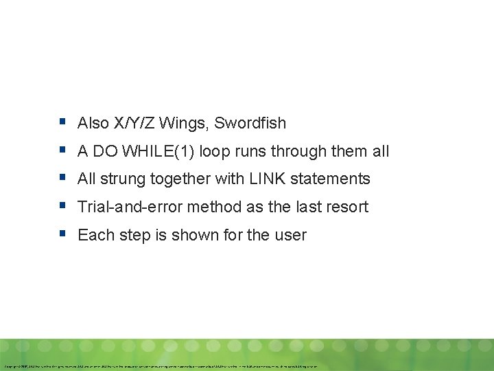 § § § Also X/Y/Z Wings, Swordfish A DO WHILE(1) loop runs through them § § § Also X/Y/Z Wings, Swordfish A DO WHILE(1) loop runs through them