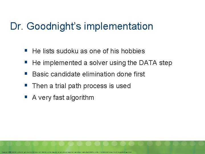 Dr. Goodnight’s implementation § § § He lists sudoku as one of his hobbies Dr. Goodnight’s implementation § § § He lists sudoku as one of his hobbies