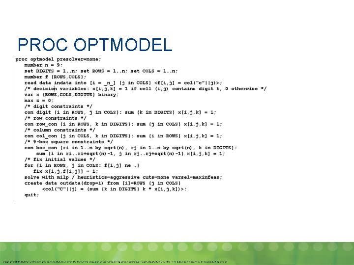 PROC OPTMODEL Copyright © 2007, SAS Institute Inc. All rights reserved. SAS and all PROC OPTMODEL Copyright © 2007, SAS Institute Inc. All rights reserved. SAS and all