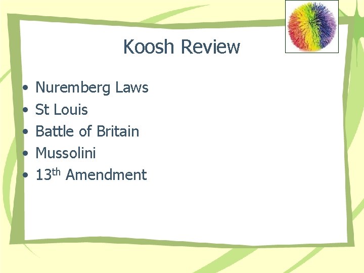 Koosh Review • • • Nuremberg Laws St Louis Battle of Britain Mussolini 13