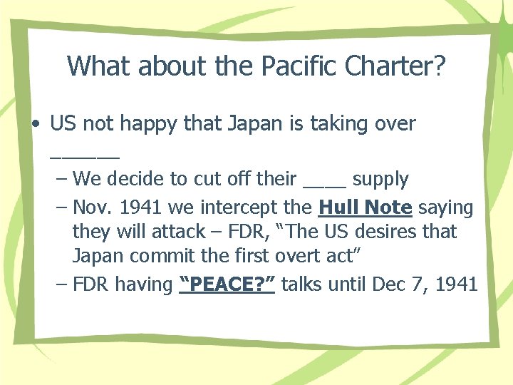 What about the Pacific Charter? • US not happy that Japan is taking over