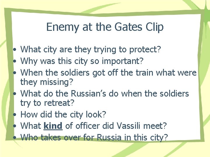 Enemy at the Gates Clip • What city are they trying to protect? •