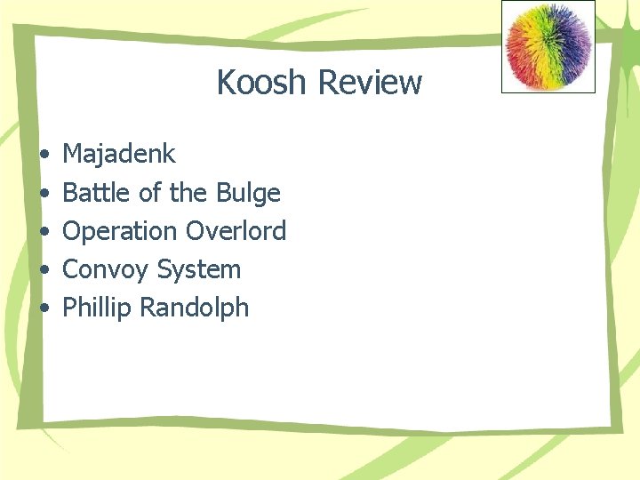 Koosh Review • • • Majadenk Battle of the Bulge Operation Overlord Convoy System