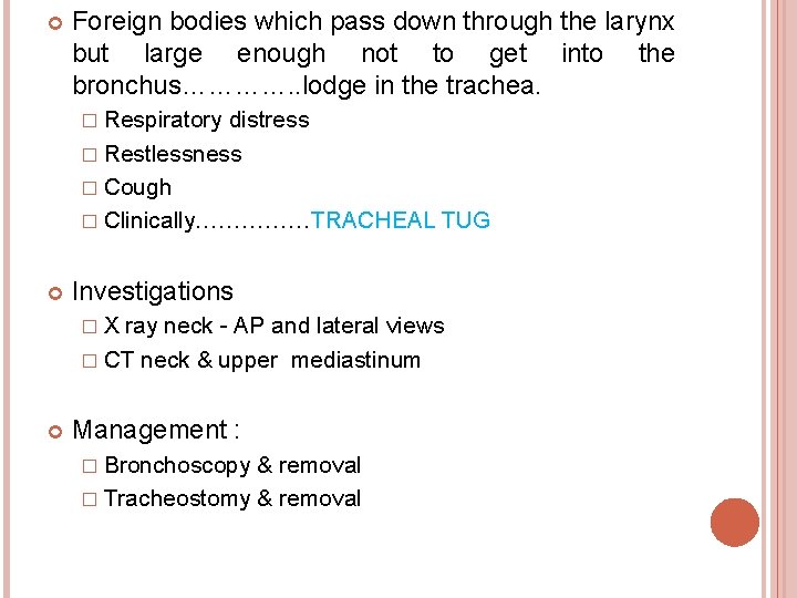  Foreign bodies which pass down through the larynx but large enough not to