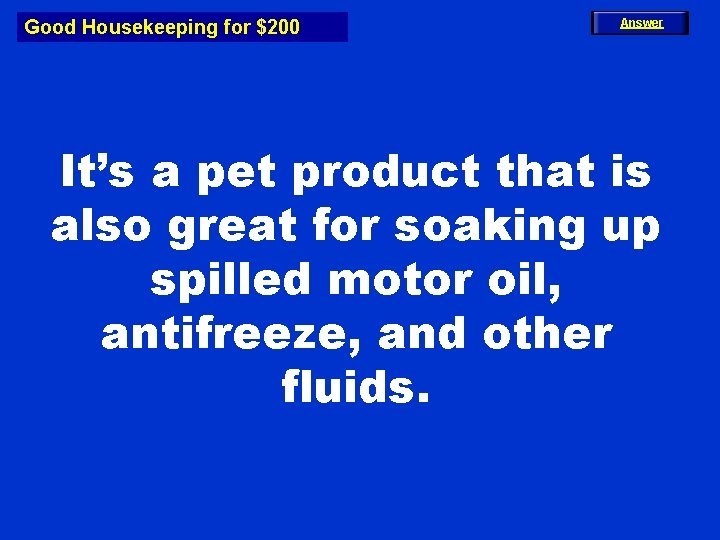 Good Housekeeping for $200 Answer It’s a pet product that is also great for