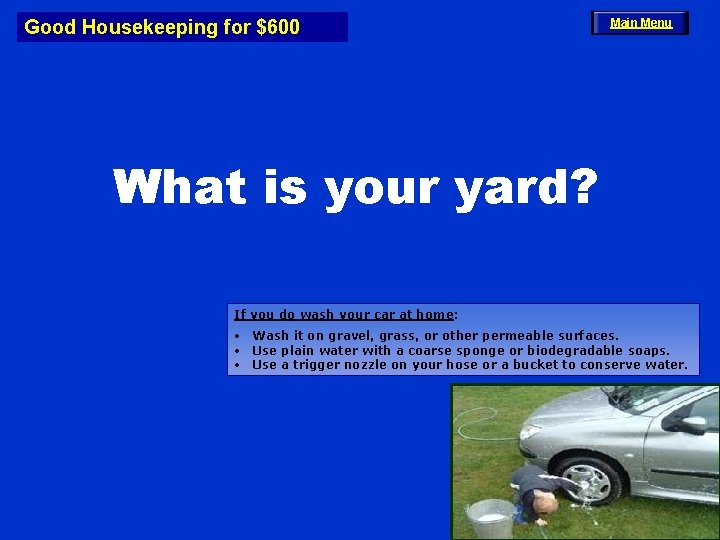 Good Housekeeping for $600 Main Menu What is your yard? If you do wash