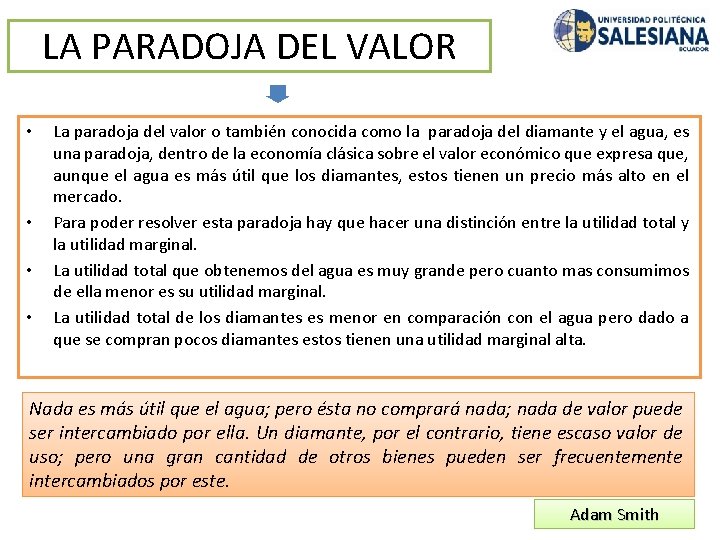 LA PARADOJA DEL VALOR • • La paradoja del valor o también conocida como