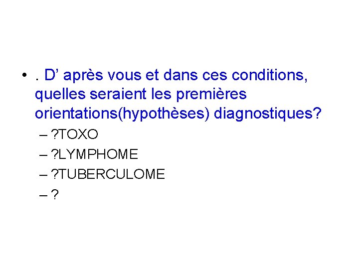  • . D’ après vous et dans ces conditions, quelles seraient les premières