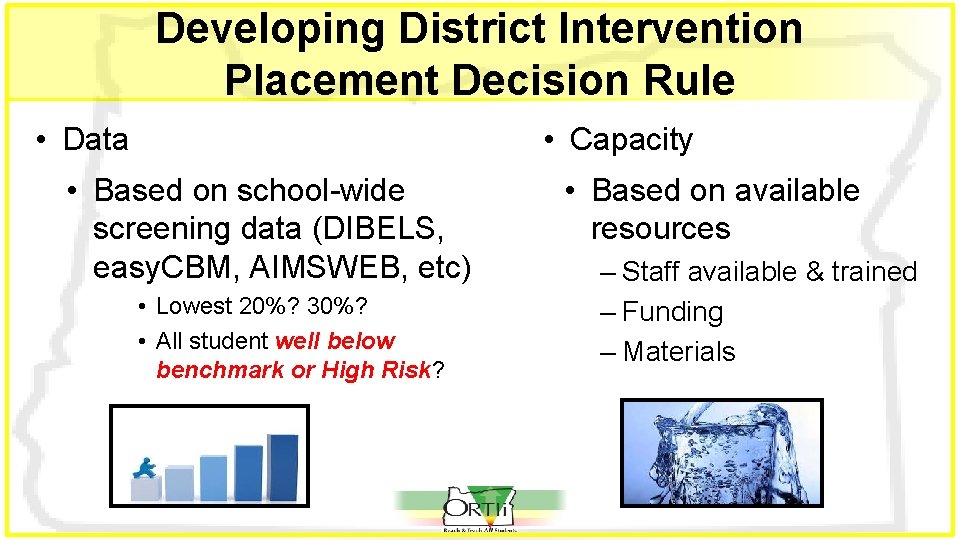 Developing District Intervention Placement Decision Rule • Data • Capacity • Based on school-wide