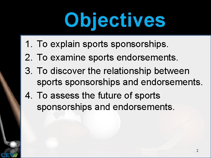 Opsked Example Using Sports 1 Objectives 1 To explain sports sponsorships 2