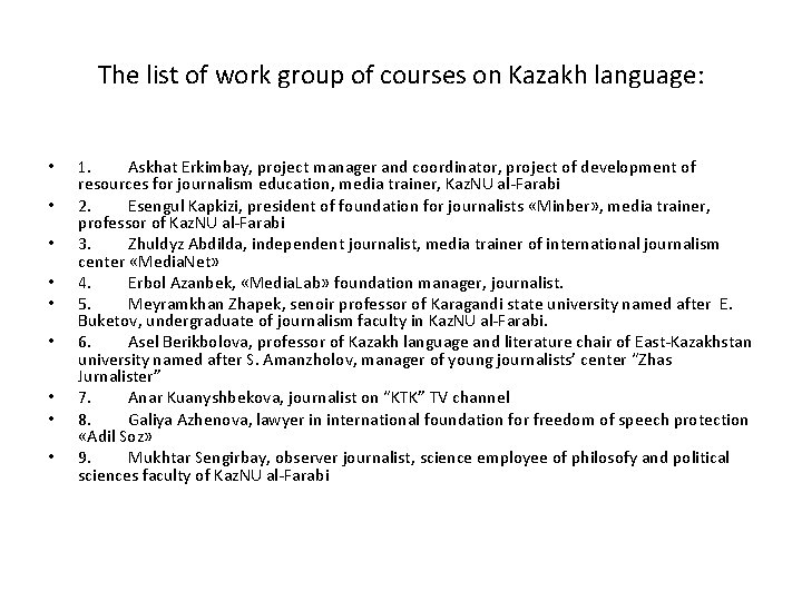 The list of work group of courses on Kazakh language: • • • 1.