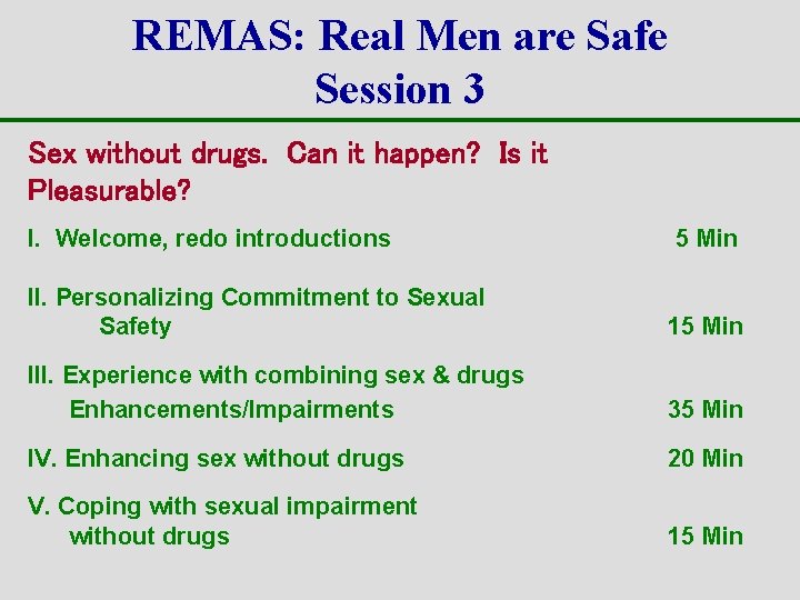 REMAS: Real Men are Safe Session 3 Sex without drugs. Can it happen? Is
