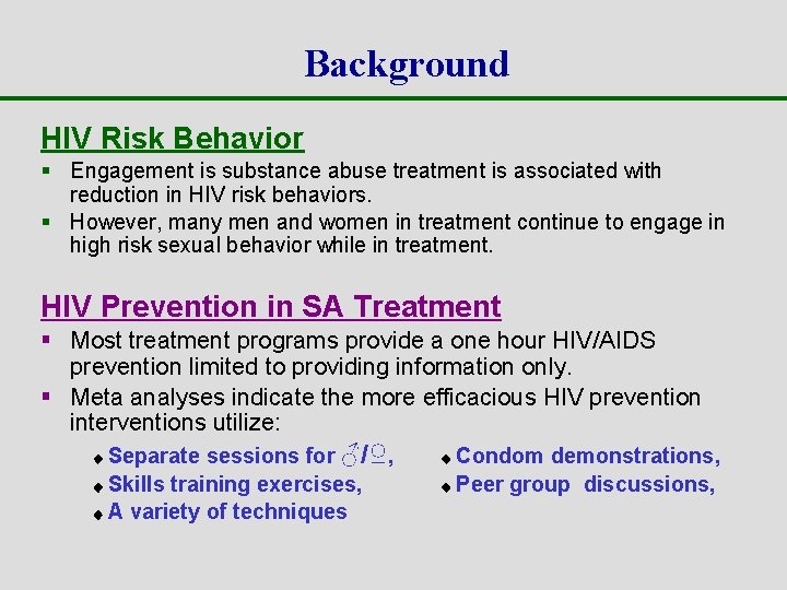 Background HIV Risk Behavior § Engagement is substance abuse treatment is associated with reduction