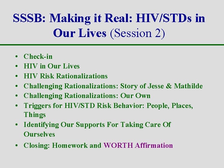 SSSB: Making it Real: HIV/STDs in Our Lives (Session 2) • • • Check-in