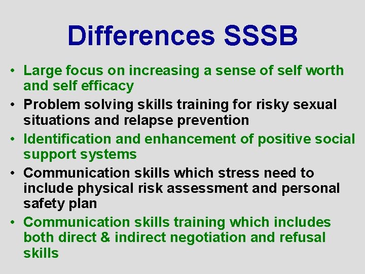 Differences SSSB • Large focus on increasing a sense of self worth and self