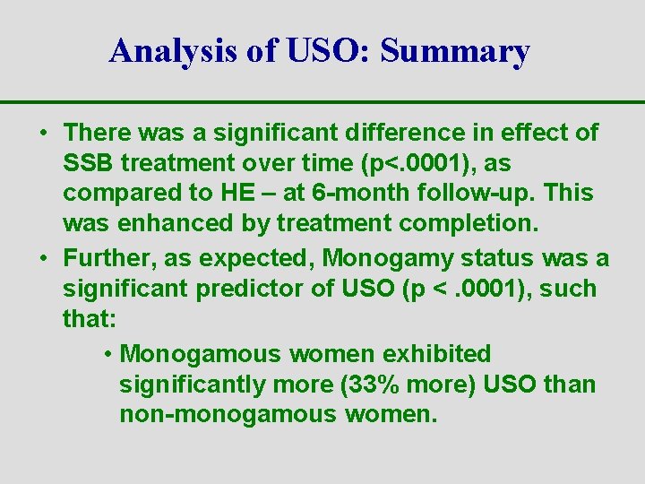 Analysis of USO: Summary • There was a significant difference in effect of SSB