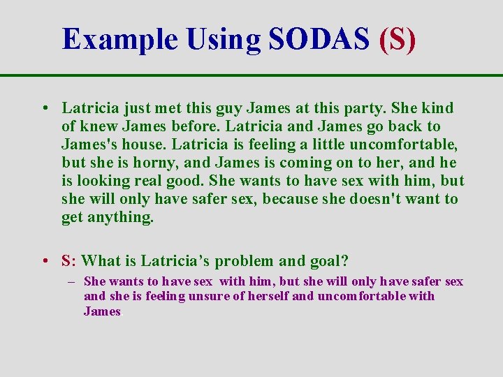 Example Using SODAS (S) • Latricia just met this guy James at this party.