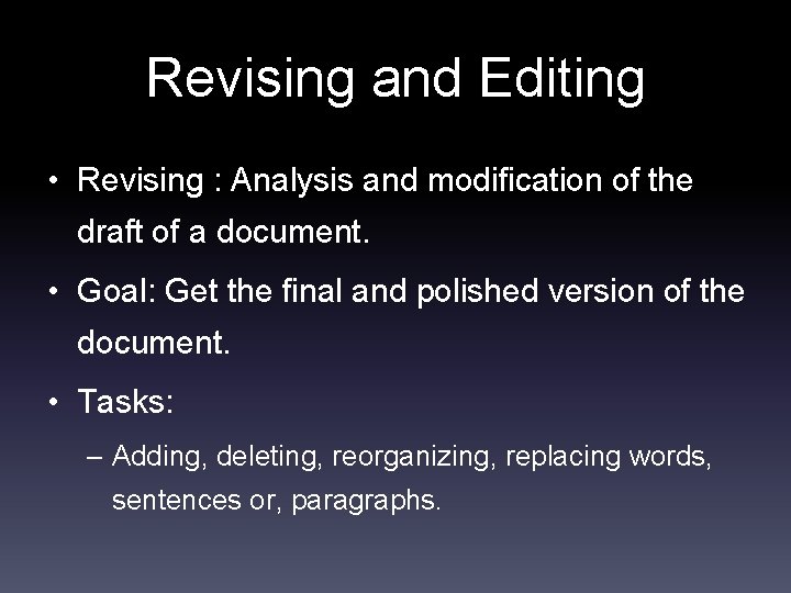 Revising and Editing • Revising : Analysis and modification of the draft of a Revising and Editing • Revising : Analysis and modification of the draft of a