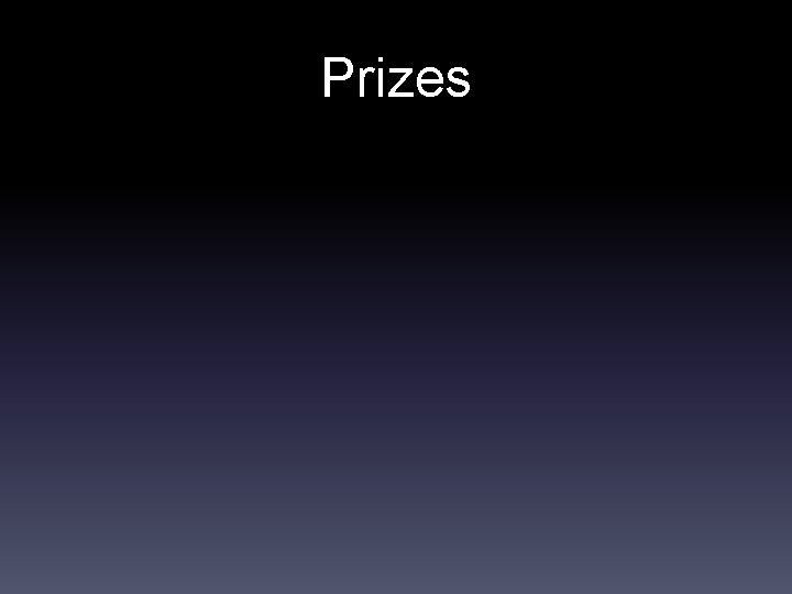 Prizes Prizes