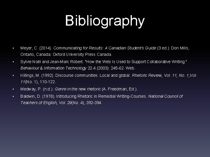 Bibliography • Meyer, C. (2014). Communicating for Results: A Canadian Student's Guide (3 ed.