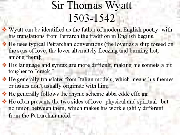 Sir Thomas Wyatt 1503 -1542 v Wyatt can be identified as the father of