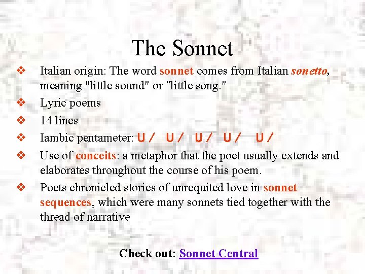 The Sonnet v v v Italian origin: The word sonnet comes from Italian sonetto,