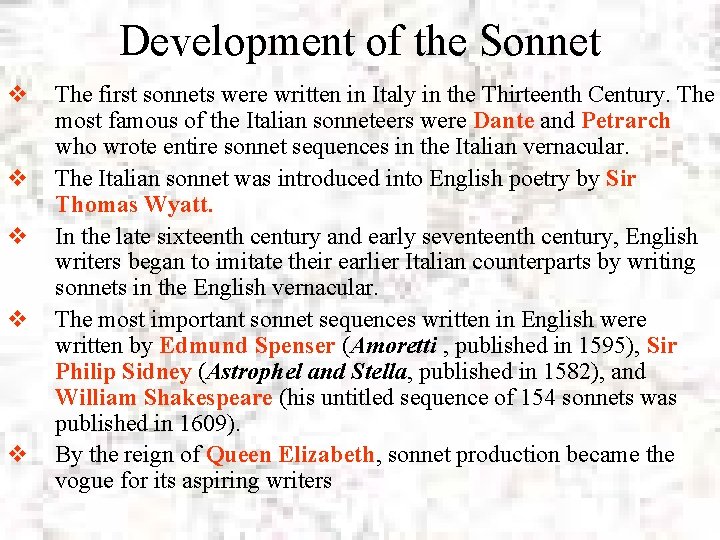 Development of the Sonnet v v v The first sonnets were written in Italy