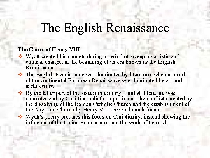 The English Renaissance The Court of Henry VIII v Wyatt created his sonnets during