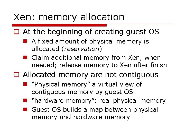 Xen: memory allocation o At the beginning of creating guest OS n A fixed