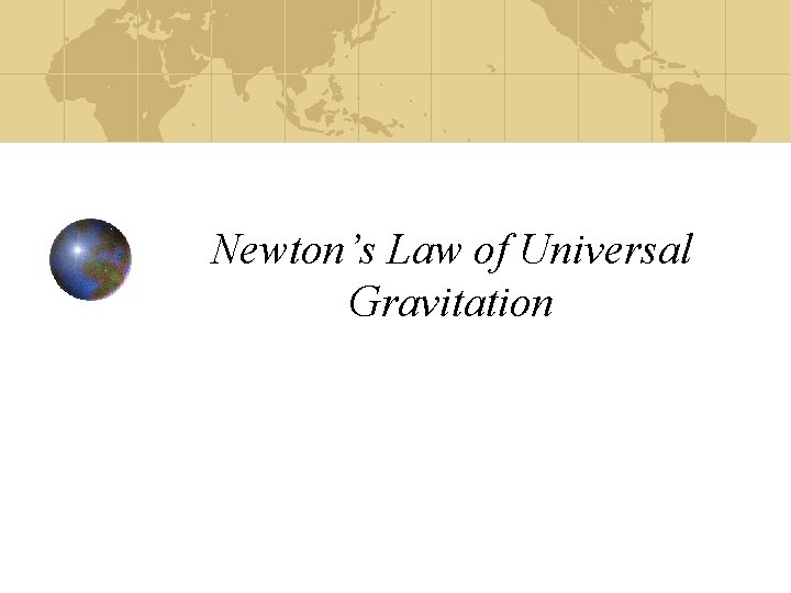 Newton’s Law of Universal Gravitation 