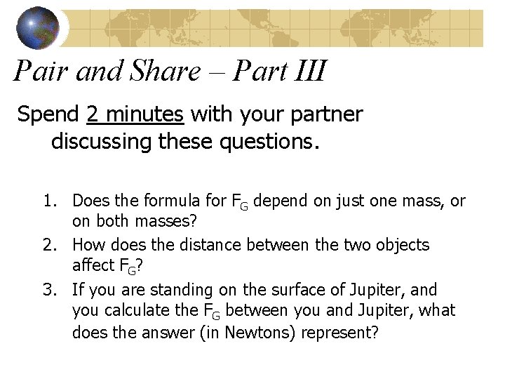 Pair and Share – Part III Spend 2 minutes with your partner discussing these