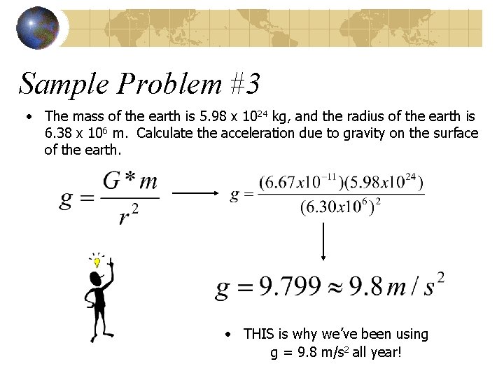 Sample Problem #3 • The mass of the earth is 5. 98 x 1024